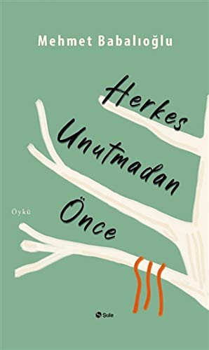Herkes Unutmadan Önce kitap kapağı