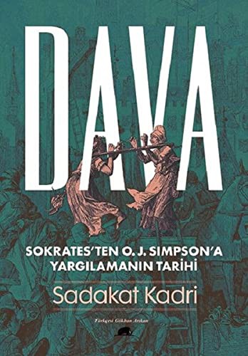 Dava: Sokrates’ten O. J. Simpson’a Yargılamanın Tarihi kitap kapağı