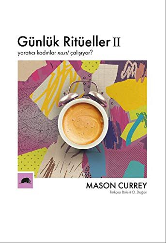Günlük Ritüeller II / Yaratıcı Kadınlar Nasıl Çalışıyor? kitap kapağı