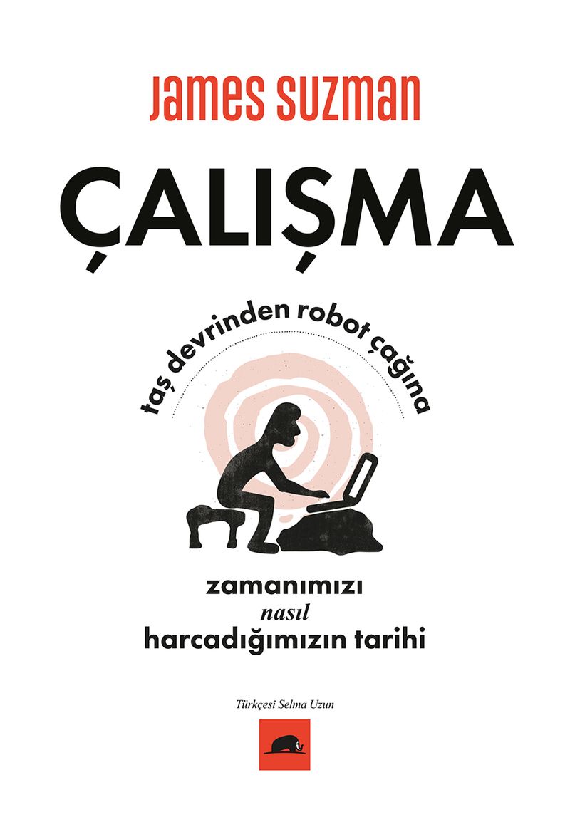Çalışma Taş Devrinden Robot Çağına Zamanımızı Nasıl Harcadığımızın Tarihi kitap kapağı