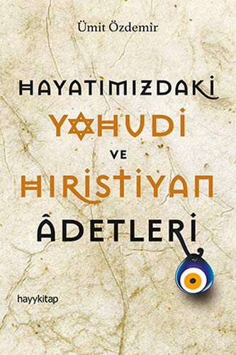 Hayatımızdaki Yahudi ve Hıristiyan Adetleri kitap kapağı