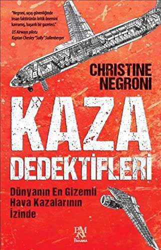 Kaza Dedektifleri & Dünyanın En Gizemli Hava Kazalarının İzinde kitap kapağı