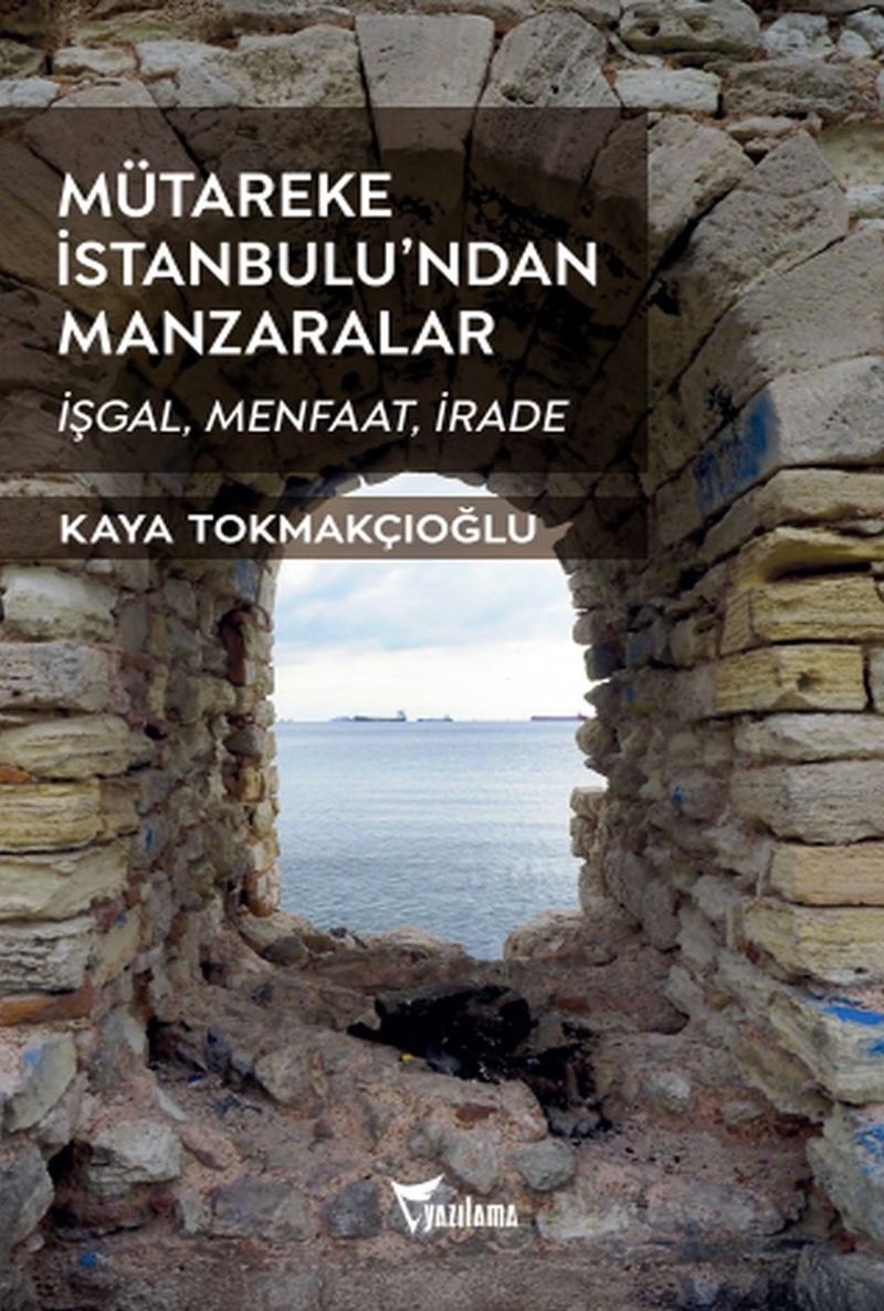 Mütareke İstanbulu'ndan Manzaralar İşgal, Menfaat, İrade kitap kapağı