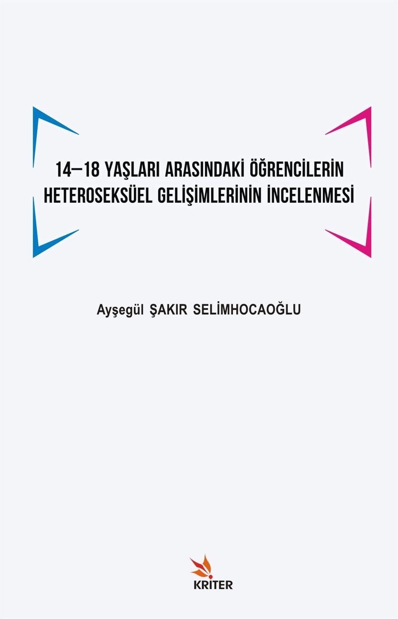 14 -18 Yaşları Arasındaki Öğrencilerin Heteroseksüel Gelişimlerinin İncelenmesi kitap kapağı