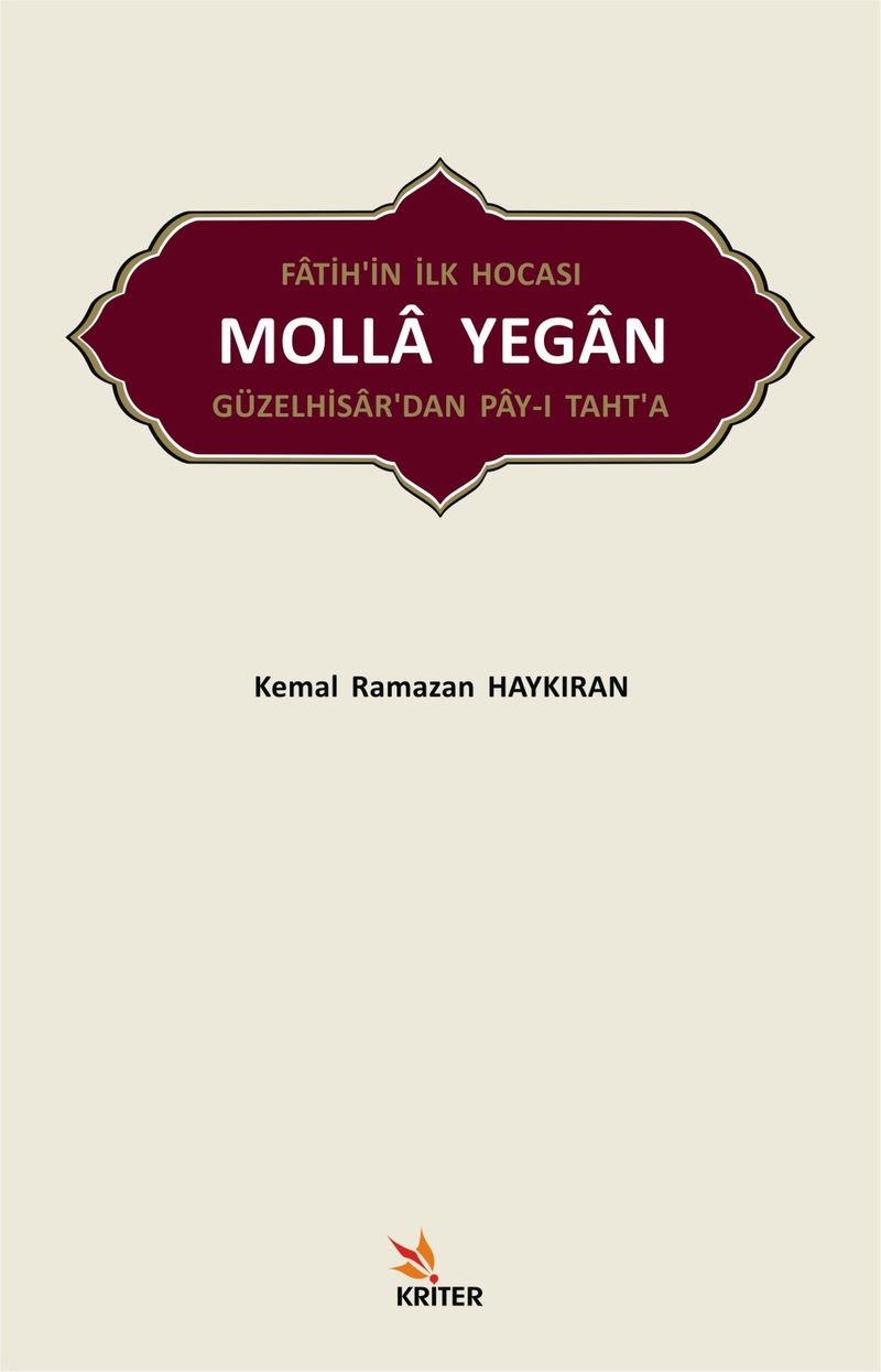 Fatih'in İlk Hocası Molla Yegan Güzelhisar'dan Pay-ı Taht'a kitap kapağı
