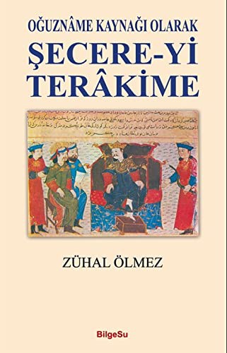 Oğuzname Kaynağı Olarak Şecere-yi Terakime kitap kapağı