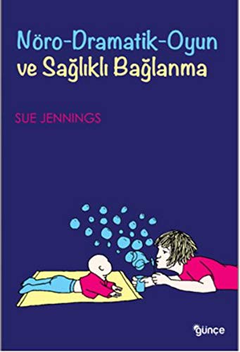 Nöro-Dramatik-Oyun ve Sağlıklı Bağlanma kitap kapağı