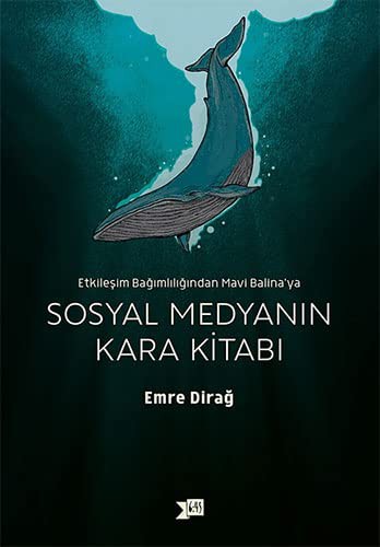 Sosyal Medyanın Kara Kitabı & Etkileşim Bağımlılığından Mavi Balina’ya kitap kapağı
