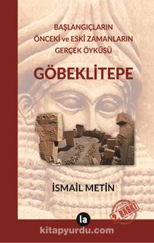 Göbeklitepe & Başlangıçların Önceki ve Eski Zamanların Gerçek Öyküsü kitap kapağı