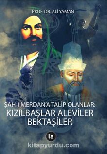 Şah-ı Merdan’a Talip Olanlar & Kızılbaşlar Aleviler Bektaşiler kitap kapağı