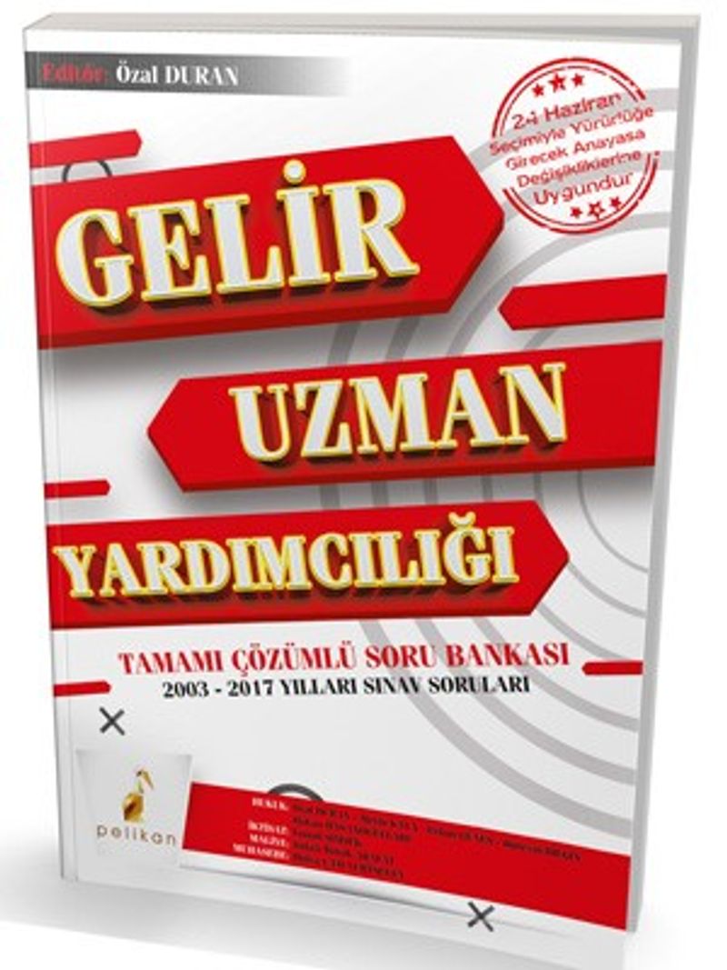 Gelir Uzman Yardımcılığı Tamamı Çözümlü Soru Bankası 2003 - 2017 Yılları Sınav Soruları (24 Haziran Seçimiyle Yürürlüğe Girecek Anayasa Değişikliklerine Uygundur) kitap kapağı