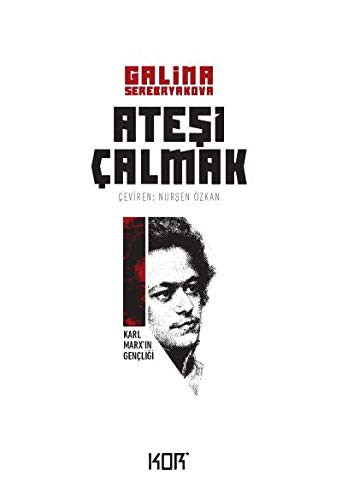 Ateşi Çalmak 1 / Karl Marx 'ın Gençliği kitap kapağı
