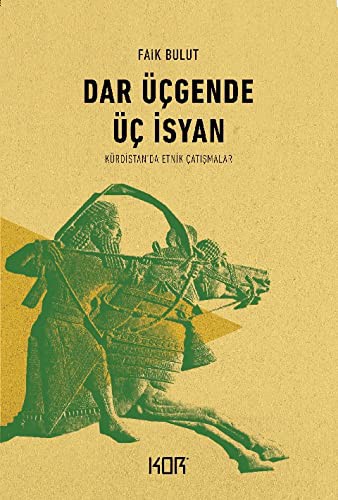 Dar Üçgende Üç İsyan & Kürdistan’da Etnik Çatışmalar kitap kapağı