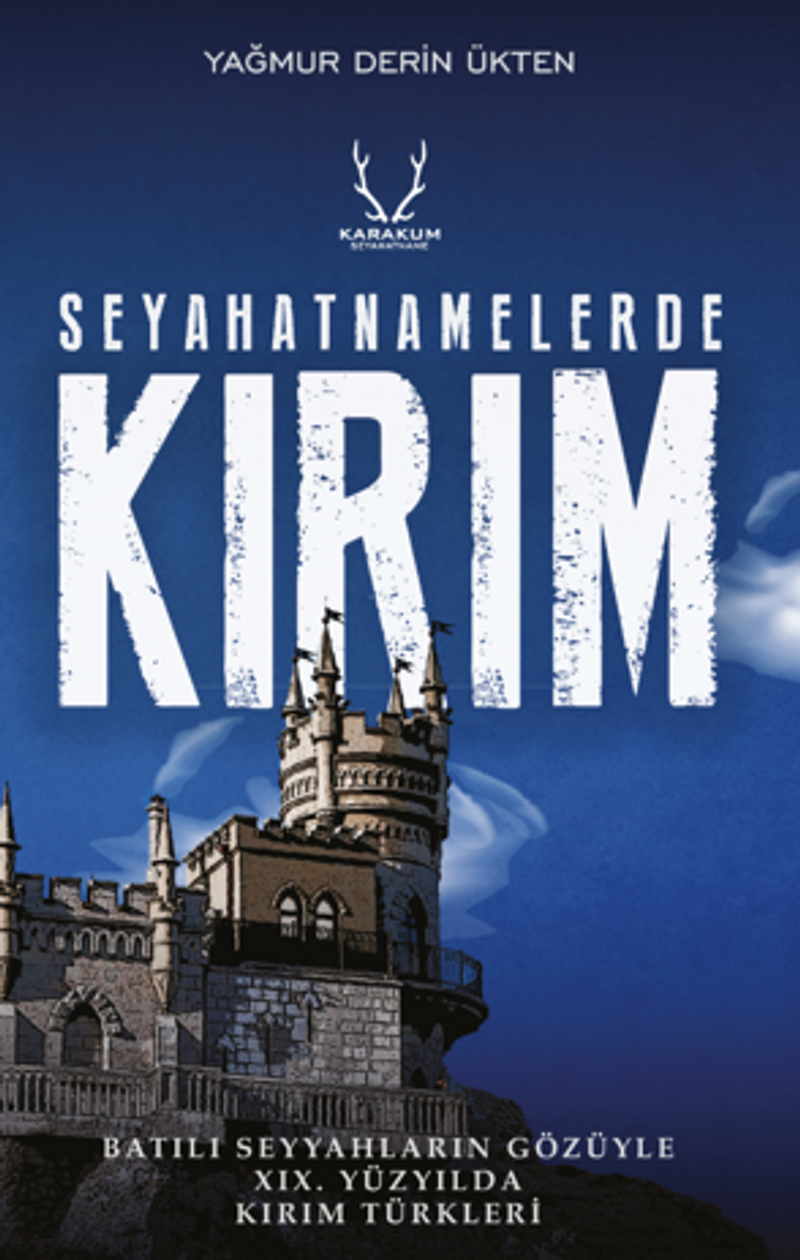 Seyahatnamelerde Kırım / Batılı Seyyahların Gözüyle XIX. Yüzyılda Kırım Türkleri kitap kapağı