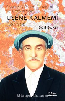 Öyküleriyle Dersim Kılamları ve Dersim Şairi Uşene Kalmemi (1887-1964) kitap kapağı