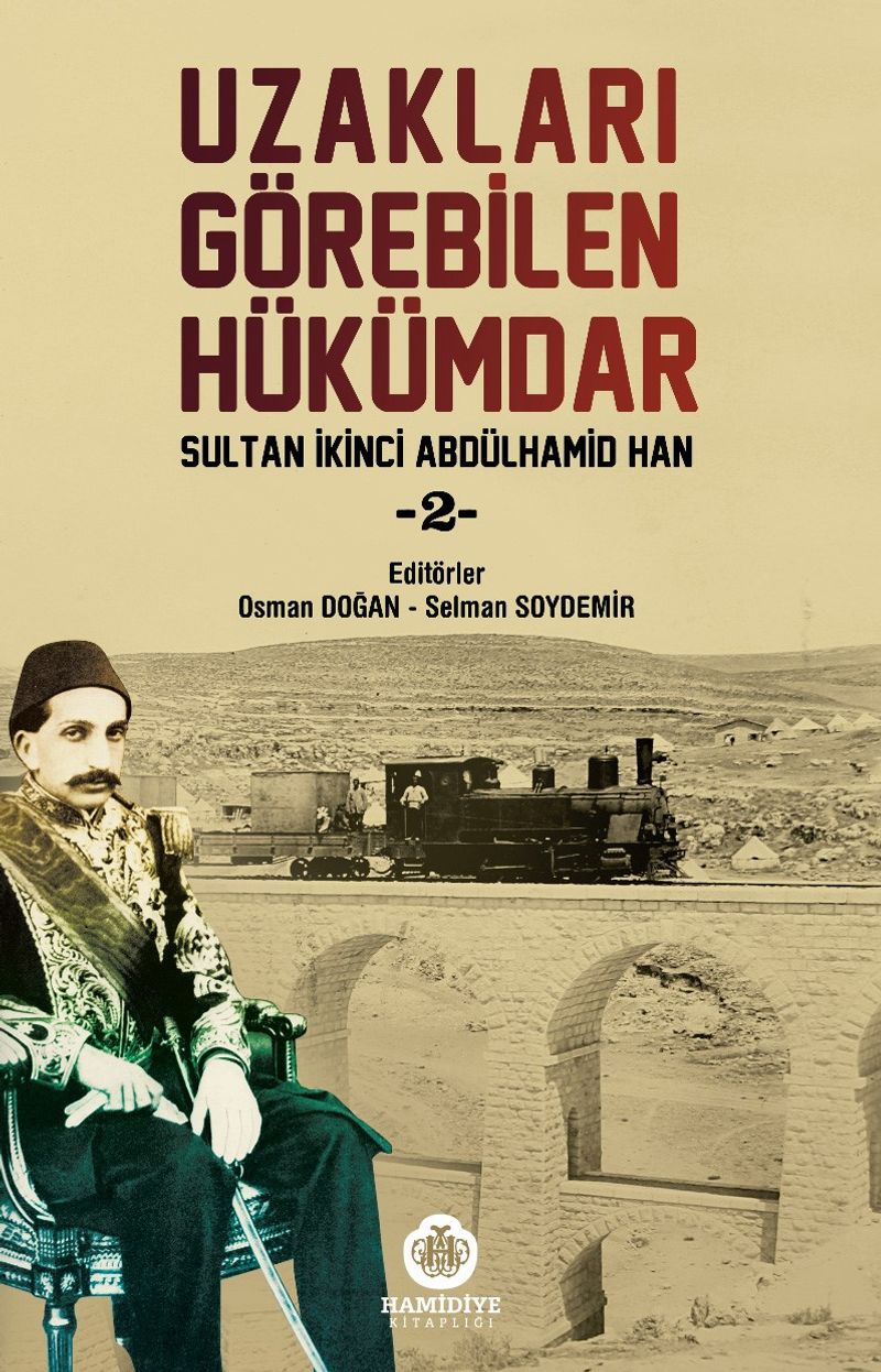 Uzakları Görebilen Hükümdar Sultan İkinci Abdülhamid Han 2 kitap kapağı