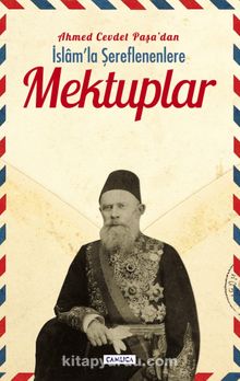 Ahmed Cevdet Paşa’dan İslam’la Şereflenenlere Mektuplar kitap kapağı