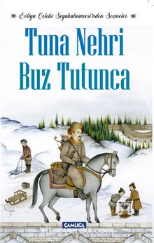 Tuna Nehri Buz Tutunca & Evliya Çelebi Seyahatnamesi’nden Seçmeler kitap kapağı