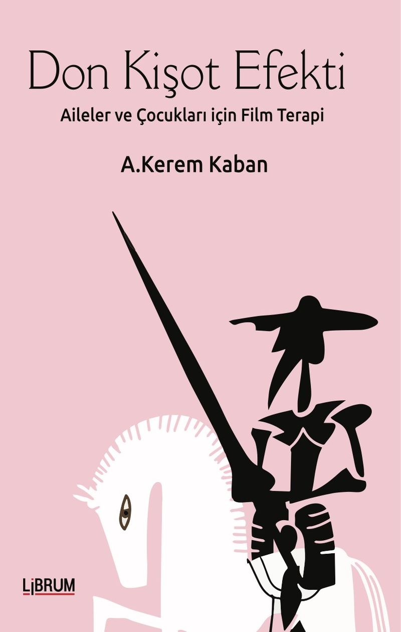 Don Kişot Efekti Aileler ve Çocukları İçin Film Terapi kitap kapağı