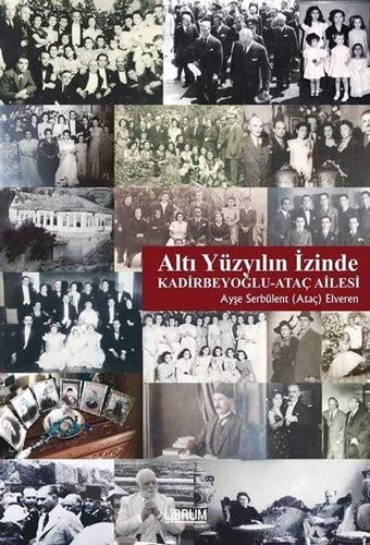 Altı Yüzyılın İzinde Kadirbeyoğlu - Ataç Ailesi / 3-A-13 kitap kapağı