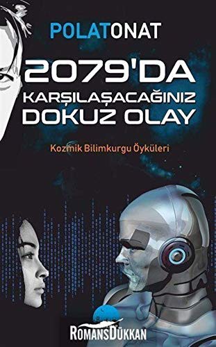 2079'da Karşılaşacağınız Dokuz Olay Kozmik Bilimkurgu Öyküleri kitap kapağı