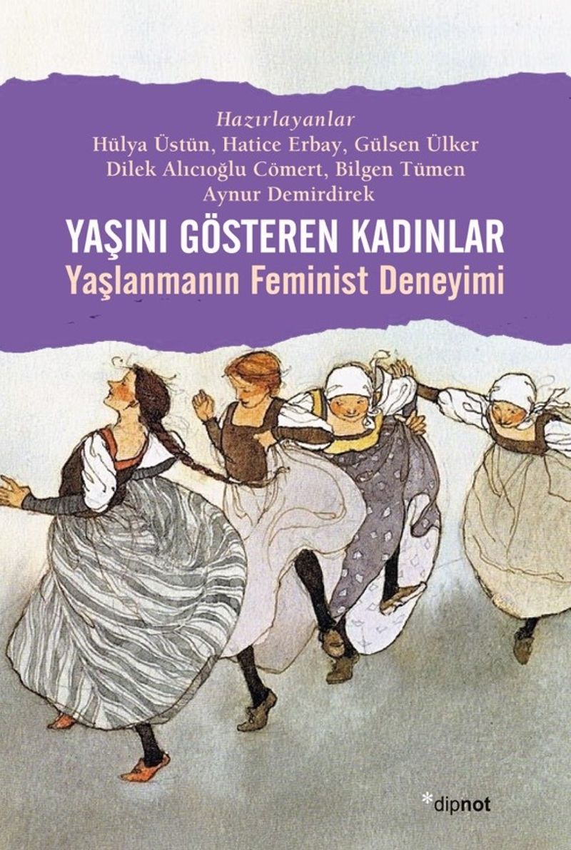 Yaşını Gösteren Kadınlar Yaşlanmanın Feminist Deneyimi kitap kapağı
