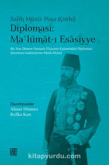 Diplomasi: Ma'lumat-ı Esasiyye & Bir Son Dönem Osmanlı Elçisinin Kaleminden Diplomasi kitap kapağı