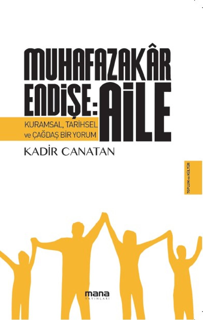 Muhafazakar Endişe: Aile Kuramsal, Tarihsel ve Çağdaş Bir Yorum kitap kapağı