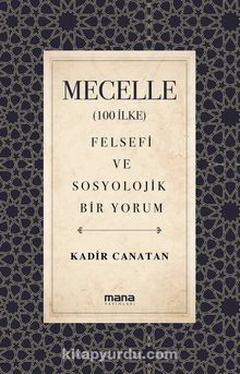 Mecelle (100 İlke) & Felsefi ve Sosyolojik Bir Yorum kitap kapağı