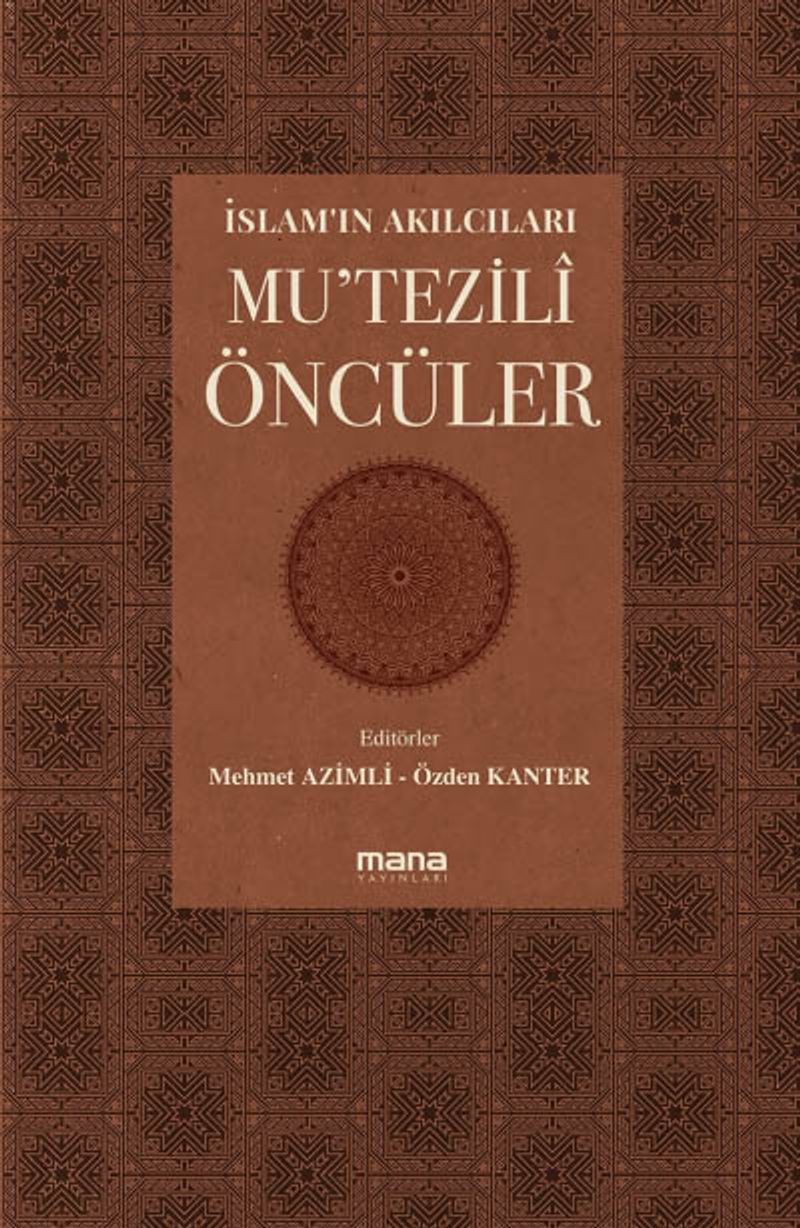 İslam'ın Akılcıları Mu'tezili Öncüler kitap kapağı
