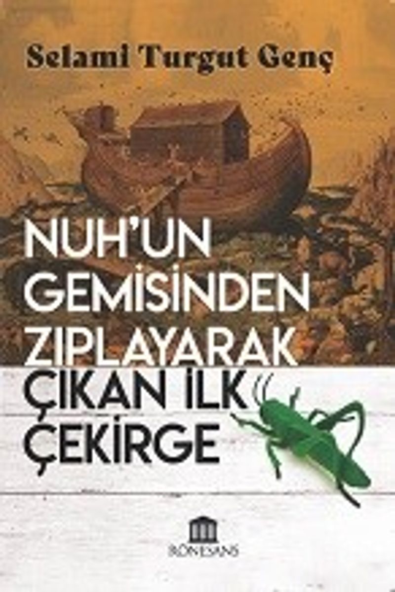 Nuh'un Gemisinden Zıplayarak Çıkan İlk Çekirge kitap kapağı