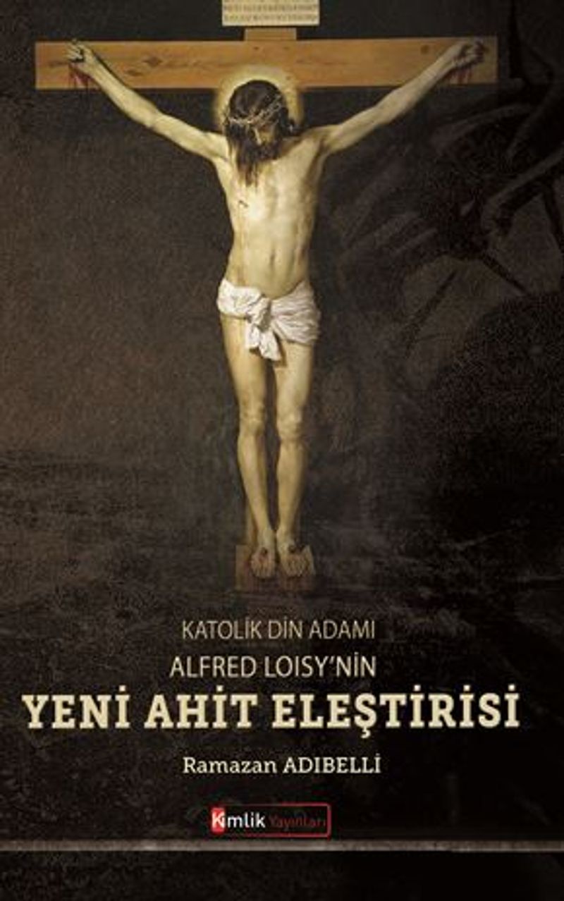 Katolik Din Adamı Alfred Loisy'nin Yeni Ahit Eleştirisi kitap kapağı