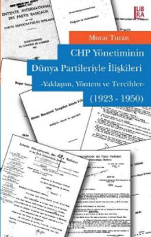 CHP Yönetiminin Dünya Partileriyle İlişkileri (1923-1950) kitap kapağı