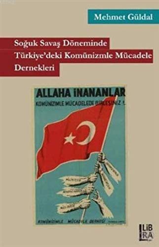 Soğuk Savaş Döneminde Türkiye’deki Komünizmle Mücadele Dernekleri kitap kapağı