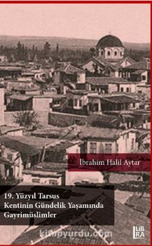 19. Yüzyıl Tarsus Kentinin Gündelik Yaşamında Gayrimüslimler kitap kapağı