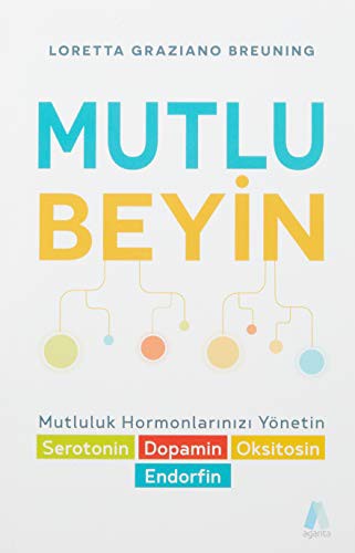 Mutlu Beyin & Mutluluk Hormonlarınızı Yönetin kitap kapağı