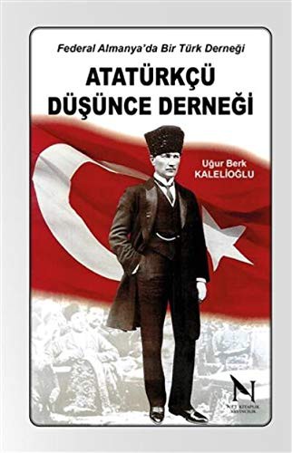 Federal Almanya'da Bir Türk Derneği: Atatürkçü Düşünce Derneği kitap kapağı