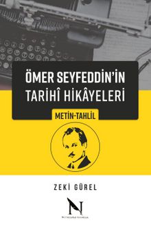 Ömer Seyfeddin’in Tarihî Hikayeleri & Metin-Tahlil kitap kapağı