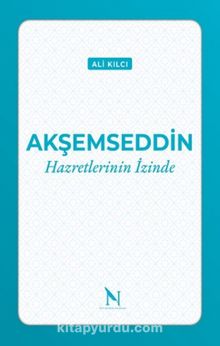 Akşemseddin Hazretlerinin İzinde kitap kapağı