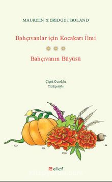 Bahçıvanlar İçin Kocakarı İlmi & Bahçıvanın Büyüsü kitap kapağı