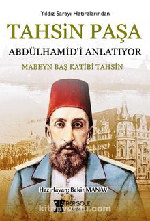 Tahsin Paşa Abdülhamid’i Anlatıyor? kitap kapağı
