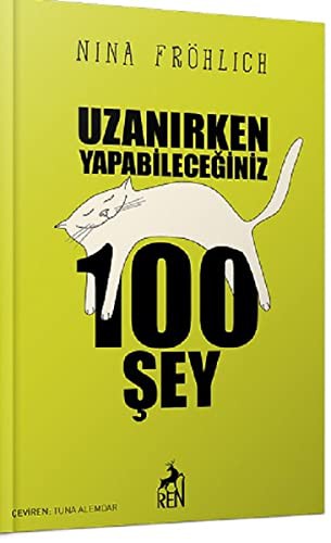 Uzanırken Yapabileceğiniz 100 Şey kitap kapağı