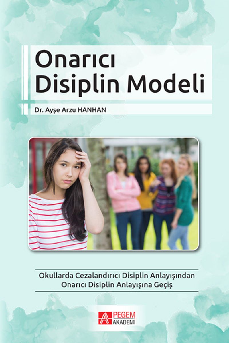 Onarıcı Disiplin Modeli Okullarda Cezalandırıcı Disiplin Anlayışından Onarıcı Disiplin Anlayışına Geçiş kitap kapağı
