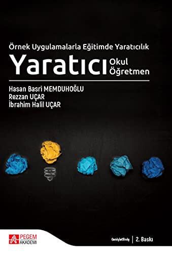 Örnek Uygulamalarla Eğitimde Yaratıcılık Yaratıcı Okul Yaratıcı Öğretmen kitap kapağı