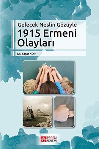 Gelecek Neslin Gözüyle 1915 Ermeni Olayları kitap kapağı