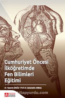 Cumhuriyet Öncesi İlköğretimde Fen Bilimleri Eğitimi kitap kapağı