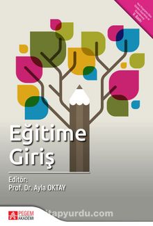 Eğitime Giriş (Editör:Prof. Dr. Ayla Oktay) kitap kapağı
