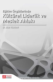 Eğitim Örgütlerinde Kültürel Liderlik ve Meslek Ahlakı kitap kapağı