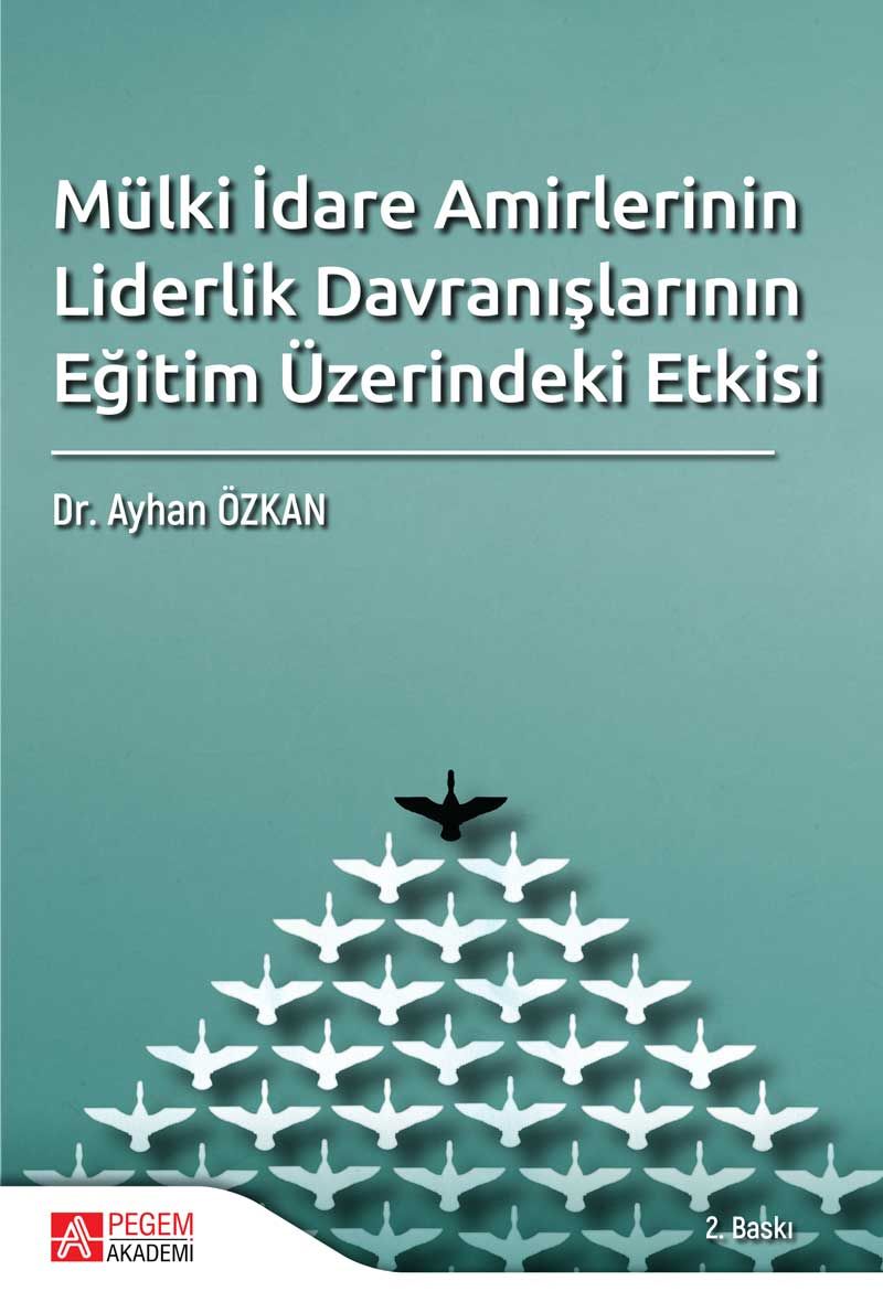 Mülki İdare Amirlerinin Liderlik Davranışlarının Eğitim Üzerindeki Etkisi kitap kapağı