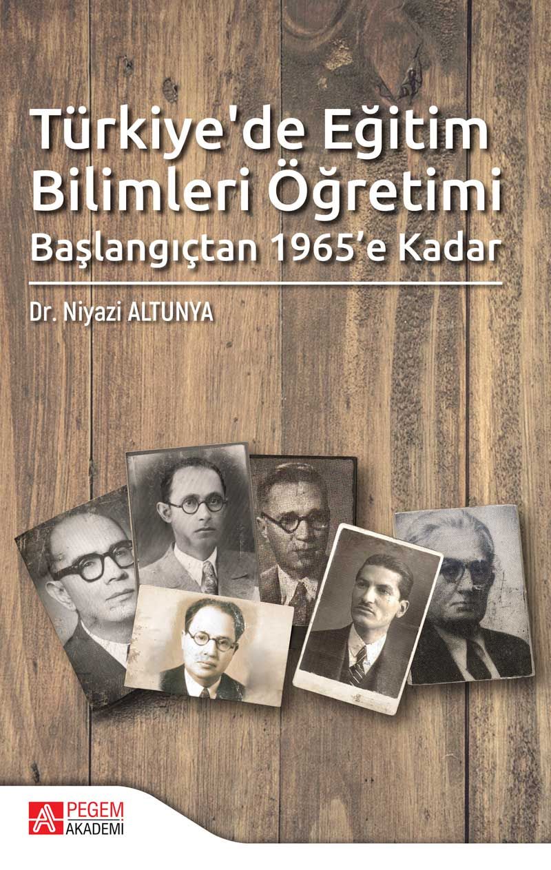 Türkiye'de Eğitim Bilimleri Öğretimi Başlangıçtan 1965'e Kadar kitap kapağı